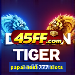 papai noel 777 slots